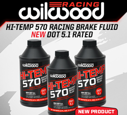 Wilwood Disc Brakes Releases New DOT 5.1 Rated Hi-TEMP 570 Brake Fluid